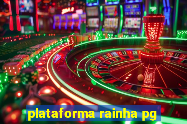 plataforma rainha pg